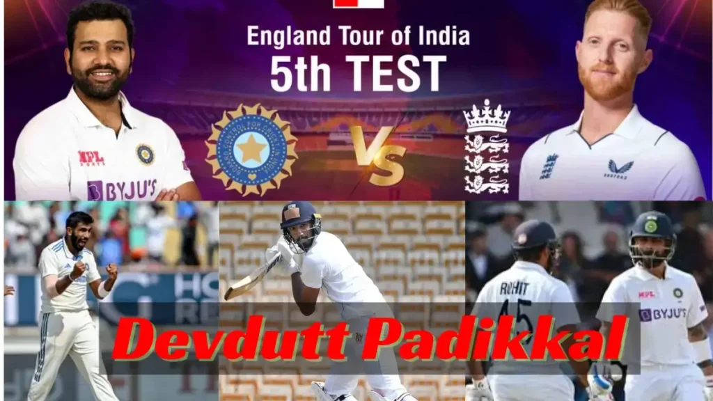 इंडिया vs इंग्लैंड DevDutt Ind vs Eng 5th Test-Match at dharmashala