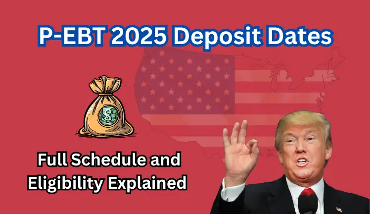 P-EBT 2025 Deposit Dates: Full Schedule and Eligibility Explained